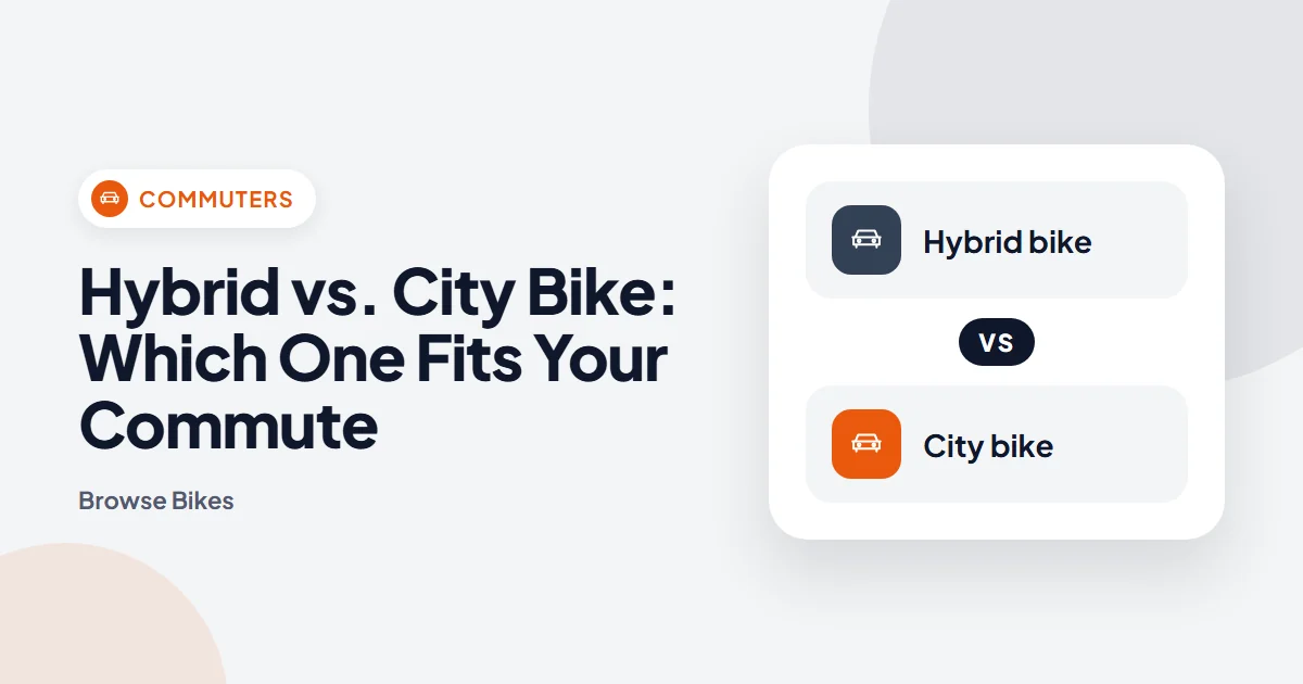 Hybrid vs. City Bike: Which One Fits Your Commute